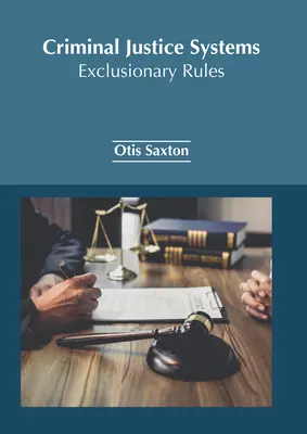 Systémy trestného súdnictva: Pravidlá vylúčenia - Criminal Justice Systems: Exclusionary Rules