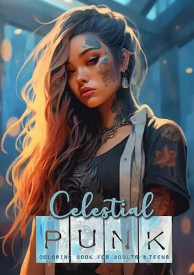 Nebeský pankáč maľovanky pre dospelých a dospievajúcich: Punková kniha na vyfarbovanie pre dospelých a dospelých: Anime Manga Asia Punk Coloring Book Punk Girls Coloring Book Grayscale - Girl Portraits A4 60P - Celestial Punk coloring book for adults and teens: Anime Manga Asia Punk Coloring Book Punk Girls Coloring Book Grayscale - Girl Portraits A4 60P
