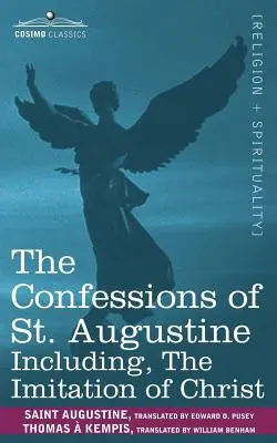 Vyznania svätého Augustína vrátane Napodobňovania Krista - The Confessions of St. Augustine, Including the Imitation of Christ