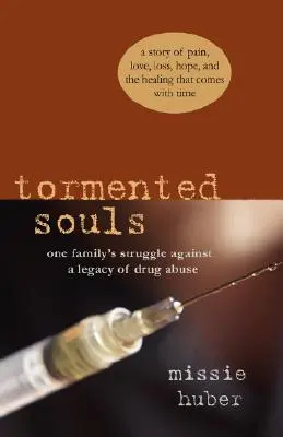 Trpiace duše: Boj jednej rodiny proti dedičstvu zneužívania drog - Tormented Souls: One Family's Struggle Against a Legacy of Drug Abuse