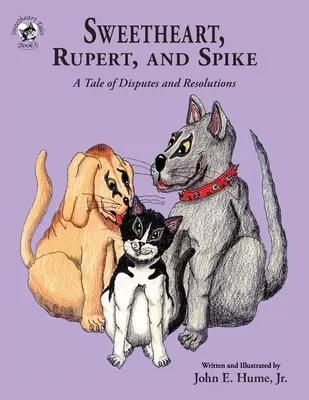 Zlatíčko, Rupert a Spike: Príbeh o sporoch a ich riešení - Sweetheart, Rupert, and Spike: A Tale of Disputes and Resolutions