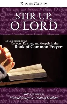 Vzbuď sa, Pane: A Companion to the Collects, Epistles, and Gospels in the Book of Common Prayer - Stir Up, O Lord: A Companion to the Collects, Epistles, and Gospels in the Book of Common Prayer