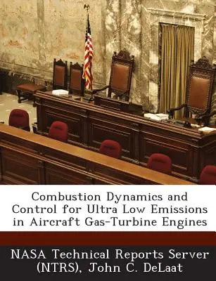 Dynamika a riadenie spaľovania pre mimoriadne nízke emisie v leteckých plynových turbínových motoroch - Combustion Dynamics and Control for Ultra Low Emissions in Aircraft Gas-Turbine Engines