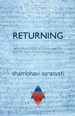 Návrat: napomenutia, rady a povzbudenia zo srdca praxe priamej realizácie - Returning: exhortations, advice and encouragement from the heart of direct realization practice