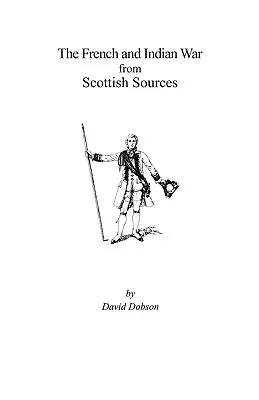 Francúzska a indiánska vojna zo škótskych zdrojov - French and Indian War from Scottish Sources