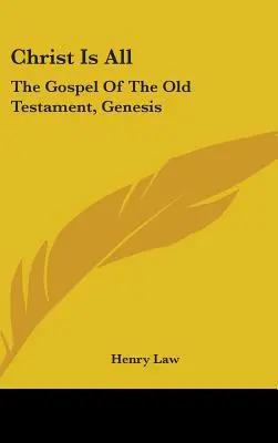 Kristus je všetko: Evanjelium v Starom zákone, Genesis - Christ Is All: The Gospel Of The Old Testament, Genesis