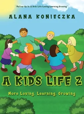 Život detí 2: Viac lásky, učenia, rastu - A Kids Life 2: More Loving, Learning, Growing