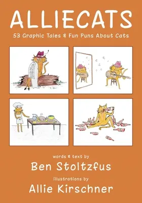 Alliecats: 53 grafických príbehov a zábavných vtipov o mačkách - Alliecats: 53 Graphic Tales & Fun Puns About Cats