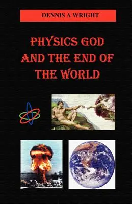 Fyzikálny Boh a koniec sveta - Physics God and the End of the World