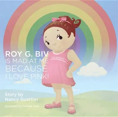 Roy G. Biv sa na mňa hnevá, lebo mám rád ružovú - Roy G. Biv Is Mad at Me Because I Love Pink