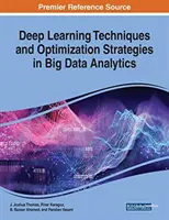 Techniky hlbokého učenia a optimalizačné stratégie v analýze veľkých objemov údajov - Deep Learning Techniques and Optimization Strategies in Big Data Analytics