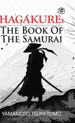 Hagakure: Kniha samurajov - Hagakure: The Book of the Samurai