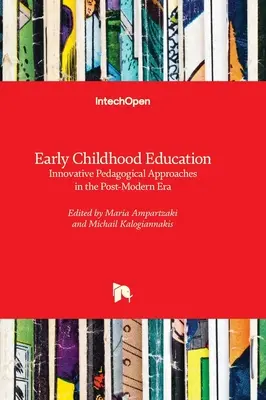 Predškolská výchova - inovatívne pedagogické prístupy v postmodernej dobe - Early Childhood Education - Innovative Pedagogical Approaches in the Post-modern Era