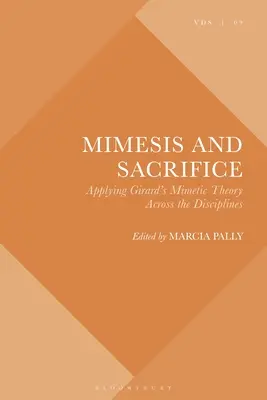 Mimézis a obeta: Uplatňovanie Girardovej mimetickej teórie naprieč disciplínami - Mimesis and Sacrifice: Applying Girard's Mimetic Theory Across the Disciplines