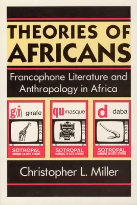 Teórie Afričanov: Frankofónna literatúra a antropológia v Afrike - Theories of Africans: Francophone Literature and Anthropology in Africa