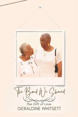 Spoločné puto: Dar lásky - The Bond We Shared: The Gift of Love