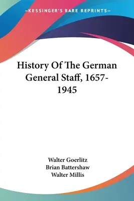 Dejiny nemeckého generálneho štábu, 1657-1945 - History Of The German General Staff, 1657-1945