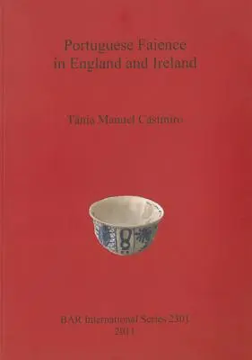 Portugalská fajansa v Anglicku a Írsku - Portuguese Faience in England and Ireland