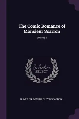 Komický román pána Scarrona; 1. diel - The Comic Romance of Monsieur Scarron; Volume 1
