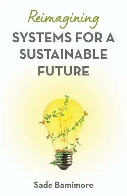Prepracovanie systémov pre udržateľnú budúcnosť - Reimagining Systems for a Sustainable Future