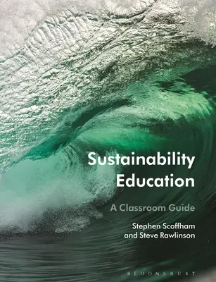 Vzdelávanie v oblasti udržateľnosti: Príručka pre školskú triedu - Sustainability Education: A Classroom Guide