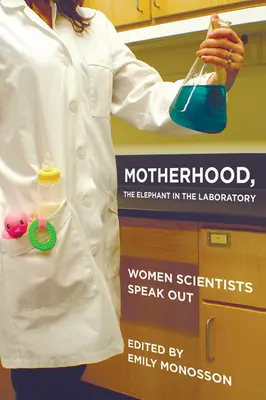 Materstvo, slon v laboratóriu - Motherhood, the Elephant in the Laboratory