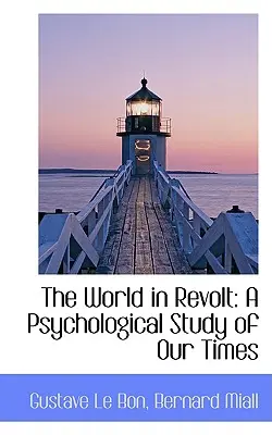 Svet v revolte: Psychologická štúdia našej doby - The World in Revolt: A Psychological Study of Our Times