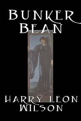 Bunker Bean by Harry Leon Wilson, Science fiction, Akčné a dobrodružné, Fantasy, Humoristické - Bunker Bean by Harry Leon Wilson, Science Fiction, Action & Adventure, Fantasy, Humorous