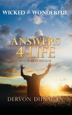 Od zlého k úžasnému: ANSWERS 4 LIFE: 30-dňová pobožnosť - Wicked to Wonderful: ANSWERS 4 LIFE 30 Day Devotional