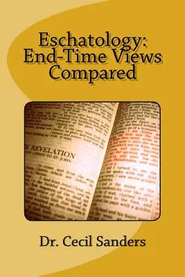 Eschatológia: Porovnanie názorov na koniec času - Eschatology: End-Time Views Compared