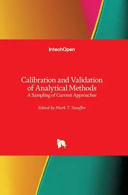 Kalibrácia a validácia analytických metód: Ukážka súčasných prístupov - Calibration and Validation of Analytical Methods: A Sampling of Current Approaches