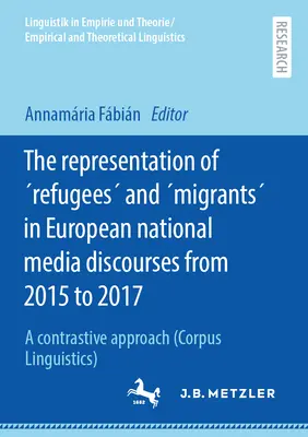 Reprezentácia utečencov a migrantov v diskurzoch európskych národných médií v rokoch 2015 až 2017: Kontrastívny prístup - The Representation of Refugees and Migrants in European National Media Discourses from 2015 to 2017: A Contrastive Approach