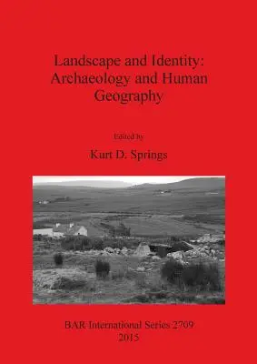 Krajina a identita: Archeológia a humánna geografia - Landscape and Identity: Archaeology and Human Geography