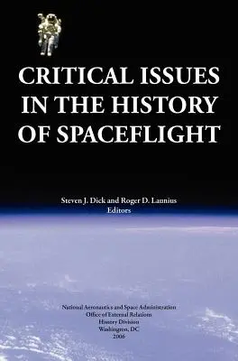 Kritické otázky histórie vesmírnych letov (publikácia NASA SP-2006-4702) - Critical Issues in the History of Spaceflight (NASA Publication SP-2006-4702)