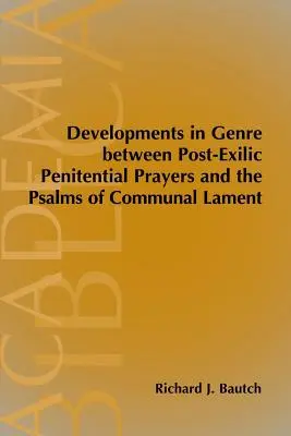 Vývoj žánru medzi postexilnými kajúcnymi modlitbami a žalmami spoločného náreku - Developments in Genre between Post-Exilic Penitential Prayers and the Psalms of Communal Lament