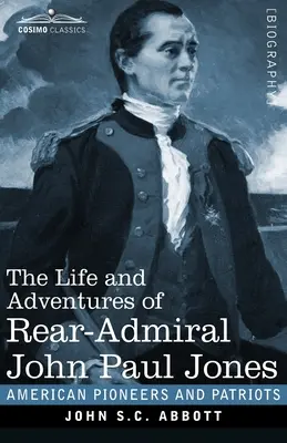 Život a dobrodružstvá kontradmirála Johna Paula Jonesa, ilustrované: Spoločne nazývaný Paul Jones - The Life and Adventures of Rear-Admiral John Paul Jones, Illustrated: Commonly called Paul Jones