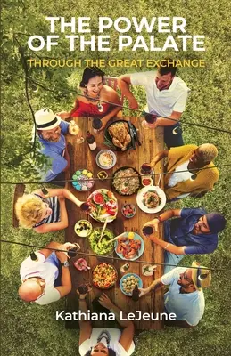 Sila chuti: Prostredníctvom veľkej výmeny - The Power of the Palate: Through the Great Exchange