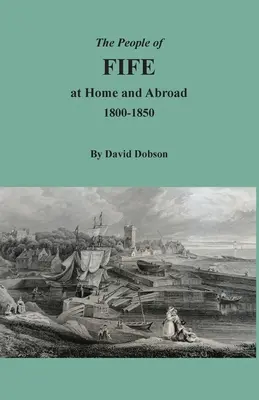 Obyvatelia Fife doma a v zahraničí, 1800-1850 - The People of Fife at Home and Abroad, 1800-1850