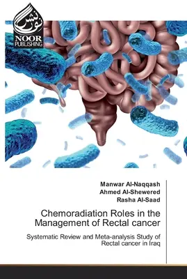 Úlohy chemorádioterapie v liečbe rakoviny konečníka - Chemoradiation Roles in the Management of Rectal cancer