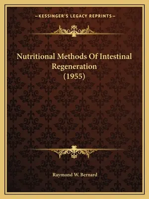 Nutričné metódy regenerácie čriev (1955) - Nutritional Methods Of Intestinal Regeneration (1955)