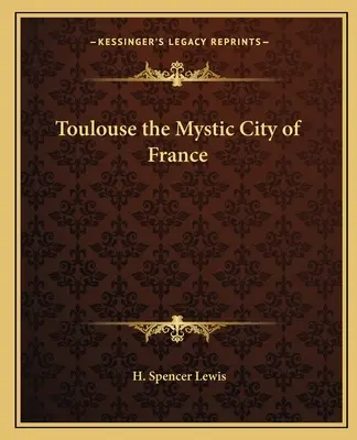 Toulouse - mystické mesto Francúzska - Toulouse the Mystic City of France