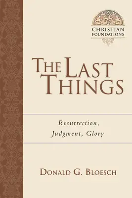 Posledné veci: Posledné veci: zmŕtvychvstanie, súd, sláva Zväzok 7 - The Last Things: Resurrection, Judgment, Glory Volume 7