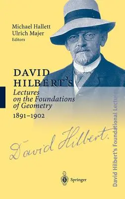 Prednášky Davida Hilberta o základoch geometrie 1891-1902 - David Hilbert's Lectures on the Foundations of Geometry 1891-1902