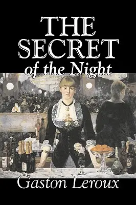 Tajomstvo noci by Gaston Leroux, Beletria, Klasika, Akčné a dobrodružné, Mysteriózne a detektívne - The Secret of the Night by Gaston Leroux, Fiction, Classics, Action & Adventure, Mystery & Detective