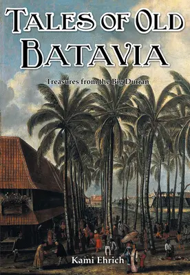 Príbehy starej Batavie - Tales of old Batavia