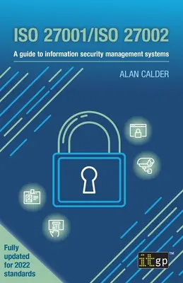 ISO 27001/ISO 27002: Sprievodca systémami riadenia informačnej bezpečnosti - ISO 27001/ISO 27002: A guide to information security management systems