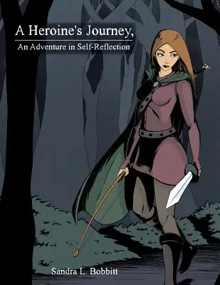Cesta hrdinky, dobrodružstvo sebareflexie - A Heroine's Journey, An Adventure in Self-Reflection
