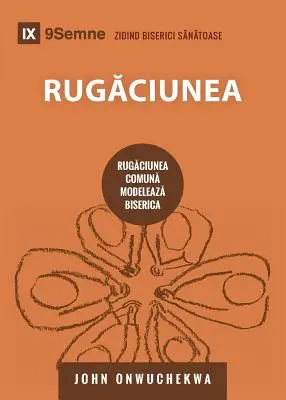 Rugăciunea (Modlitba) (rumunsky): Ako spoločná modlitba formuje Cirkev - Rugăciunea (Prayer) (Romanian): How Praying Together Shapes the Church