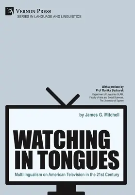 Pozorovanie v jazykoch: Viacjazyčnosť v americkej televízii v 21. storočí - Watching in Tongues: Multilingualism on American Television in the 21st Century