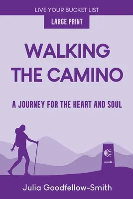 Chôdza po Camine: Cesta pre srdce a dušu (veľká tlač) - Walking the Camino: A Journey for the Heart and Soul (Large Print)